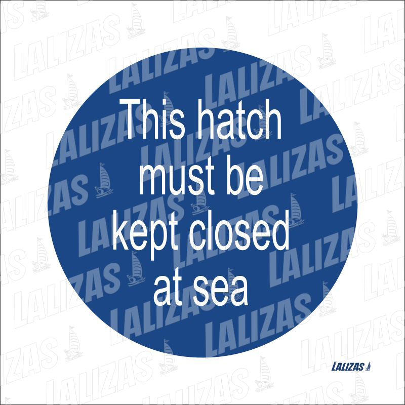 This Hatch Must Be Kept Closed At Sea image